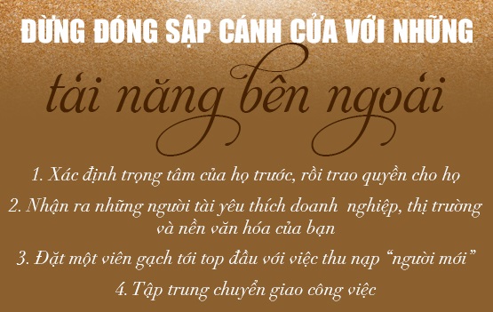Đừng đóng sập cánh cửa với những tài năng bên ngoài